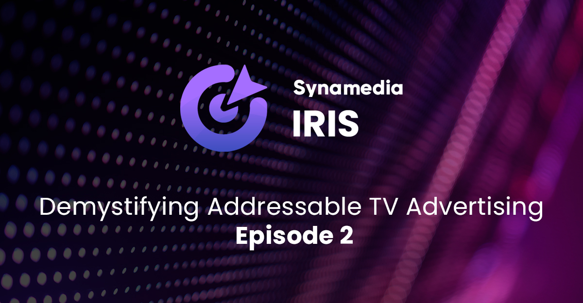 Demystifying Addressable TV Advertising – Episode 2: A Step-by-Step ...